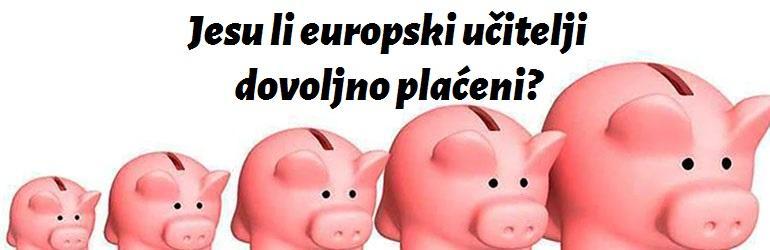 Jesu li europski učitelji dovoljno plaćeni?