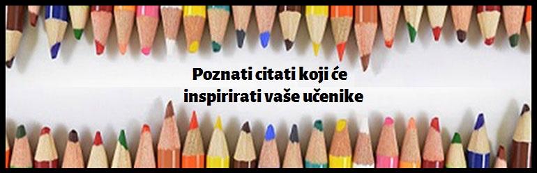 Poznati citati koji će inspirirati vaše učenike